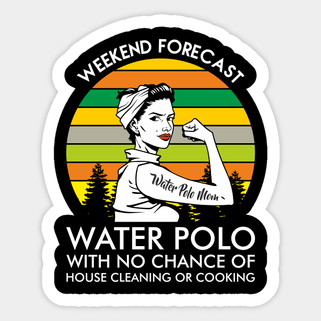 Water Polo Mom Weekend Forecast Sport Hobby Mother Sticker by FunnyphskStore